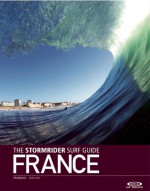 The Stormrider Surf Guide: France - Bruce Sutherland