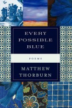 Every Possible Blue - Matthew Thorburn