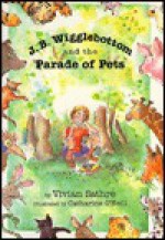 J. B. Wigglebottom and the Parade of Pets - Vivian Sathre