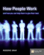 How People Work: A Field Guide to People and Performance - Rod Gray