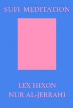 Sufi Meditation (Lights of Wisdom Series, No. 1) - Lex Hixon