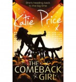 The Come-back Girl - Katie Price, Rebecca Farnworth