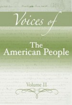 Voices of the American People, Volume 2 - Longman, Julie Roy Jeffrey, John R. Howe, Peter J. Frederick, Allen F. Davis, Allan M. Winkler, Charlene Mires, Carla Gardina Pestana