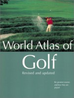 World Atlas Golf (CL) - Mark Rowlinson, Peter Thompson, Charles Price