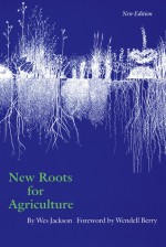 New Roots for Agriculture (New Edition) - Wes Jackson, Wendell Berry