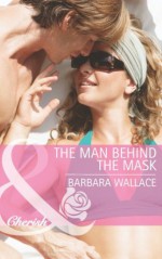 The Man Behind the Mask (Mills & Boon Cherish) - Barbara Wallace