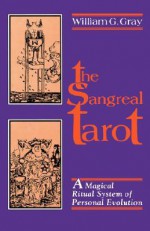 Sangreal Tarot: A Magical Ritual System of Personal Evolution - William G. Gray