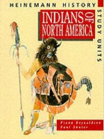 Indians Of North America - Fiona Reynoldson, Paul Shuter