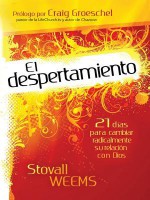 El Despertamiento: Un Nuevo Enfoque Sobre La Fe, El Ayuno y La Libertad Espiritual - Stovall Weems