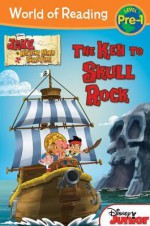 The Key to Skull Rock (Jake and the Never Land Pirates) - William Scollon