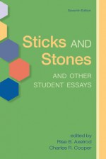 Sticks and Stones and Other Student Essays - Ruthe Thompson, Rise B. Axelrod, Charles R. Cooper