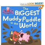 Peppa Pig The Biggest Muddy Puddle in the World - Neville Astley, Mark Baker