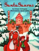 Santasaurus - Delano Holmquist, Chuck Galey