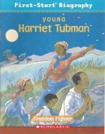 Young Harriet Tubman: Freedom Fighter - Anne Benjamin