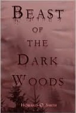 Beast of the Dark Woods - Howard Smith