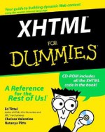 XHTML for Dummies [With CDROM] - Ed Tittel, Chelsea Valentine, Natanya Pitts