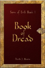 Sons of Evil: Book 1 Book of Dread - David Adams