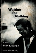 Waiting For Nothing (American Century Series, Ac89) - Tom Kromer