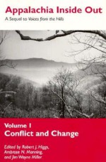 Appalachia Inside Out: A Sequel to Voices from the Hills (Vol 1, Conflict and Change) - Robert J. Higgs, Ambrose N. Manning, Jim Wayne Miller