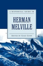 A Historical Guide to Herman Melville - Giles B. Gunn