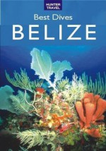 Best Dives of Belize - Joyce Huber, Jon Huber