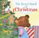 The Sweet Smell of Christmas (Scented Storybook) - Patricia M. Scarry, J.P. Miller