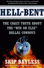 Hell-Bent: The Inside Story of a "Win or Else" Dallas Cowboy Season - Skip Bayless