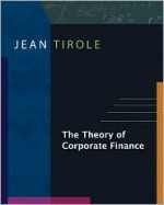 The Theory of Corporate Finance - Jean Tirole