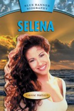 Selena - Joanne Mattern