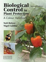 Biological Control in Plant Protection - Neil Helyer