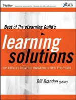 Best of the Elearning Guild's Learning Solutions: Top Articles from the Emagazine's First Five Years - Philip Kotler, Bill Brandon