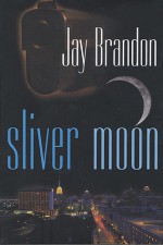 Sliver Moon - Jay Brandon