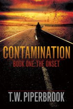 Contamination 1: The Onset - T.W. Piperbrook