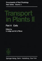 Transport in Plants II: Part a Cells - Ulrich E. Lüttge, M.G. Pitman, R.N. Robertson