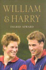 William And Harry - Ingrid Seward