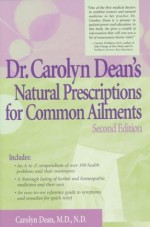 Dr. Carolyn Dean's Natural Prescriptions for Common Ailments - Carolyn Dean