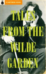 Tales from the Wilde Garden (1888 - 1894) - Oscar Wilde, PlanetMonk Books