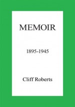 Memoir - Cliff Roberts