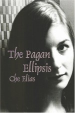 The Pagan Ellipsis - Che Elias