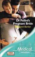 Dr Fellini's Pregnant Bride - Margaret Barker