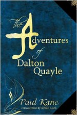 The Adventures of Dalton Quayle - Paul Kane