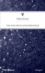 Mills & Boon : The Man From Gossamer Ridge (Cooper Justice: Cold Case Investigation) - Paula Graves