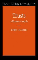 Trusts: A Modern Analysis - Robert Chambers