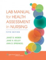 Lab Manual for Health Assessment in Nursing - Janet R. Weber