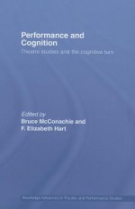 Performance & Cognition: McConachie - Bruce McConachie, F. Elizabeth Hart