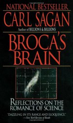 Broca's Brain: Reflections on the Romance of Science - Carl Sagan