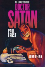 The Complete Tales of Doctor Satan - Paul Ernst