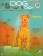 Every Dog Must Have Its Day: A Collection of Pieces for Children's Voices & Orff Instruments [With CD (Audio)] - Don Taylor