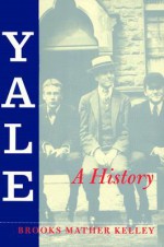 Yale: A History - Brooks Mather Kelley