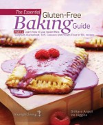 The Essential Gluten-Free Baking Guide Part 2 - Brittany Angell, Iris Higgins